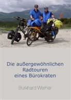 Burkhard Werner - Die außergewöhnlichen Radtouren eines Bürokraten