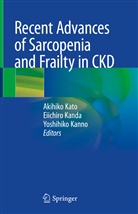 Eiichir Kanda, Eiichiro Kanda, Yoshihiko Kanno, Akihiko Kato - Recent Advances of Sarcopenia and Frailty in CKD