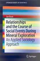 Jan Boon - Relationships and the Course of Social Events During Mineral Exploration
