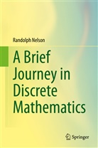 Randolph Nelson - A Brief Journey in Discrete Mathematics