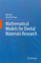 Hooi Pin Chew, Ale Fok, Alex Fok - Mathematical Models for Dental Materials Research