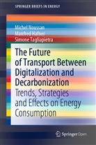 Manfre Hafner, Manfred Hafner, Miche Noussan, Michel Noussan, Simo Tagliapietra, Simone Tagliapietra - The Future of Transport Between Digitalization and Decarbonization