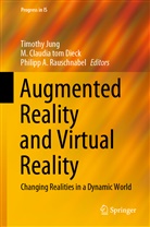 Philipp A Rauschnabel, Claudia tom Dieck, M Claudia tom Dieck, Timothy Jung, Philipp A. Rauschnabel, M. Claudia Tom Dieck - Augmented Reality and Virtual Reality