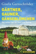 Gisela Garnschröder - Gärtner, Gauner, Gänseblümchen