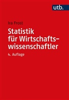 Ira Frost - Statistik für Wirtschaftswissenschaftler