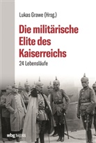 Luka Grawe, Lukas Grawe, Lukas Grawe (Dr.) - Die militärische Elite des Kaiserreichs