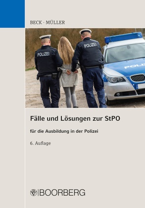 Han Beck, Hans Beck, Siegfried Müller - Fälle und Lösungen zur StPO - für die Ausbildung in der Polizei