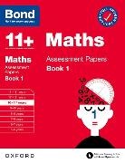 Bond 11, Bond 11+, Editor - Bond 11+: Bond 11+ Maths Assessment Papers 10 11 Yrs Book 1: For 11+