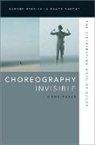 Anna Pakes, Anna (Senior Lecturer in Dance Pakes, Pakes Anna - Choreography Invisible