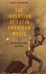 Pablo Palomino, Pablo (Assistant Professor of Latin Amer Palomino - Invention of Latin American Music