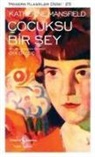 Katherine Mansfield - Cocuksu Bir Sey Ciltli