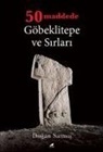 Dogan Satmis - 50 Maddede Göbeklitepe ve Sirlari