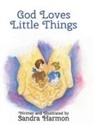 Sandra Harmon, Harmon Sandra Harmon - God Loves Little Things