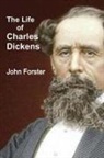 John Forster - The Life of Charles Dickens