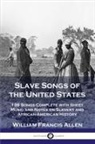 William Francis Allen - Slave Songs of the United States
