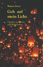 Rainer Gross - Geh auf mein Licht