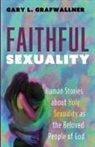 Gary L. Grafwallner - Faithful Sexuality