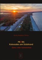 Stefan Stadtherr Wolter - PRORA Kolossales am Südstrand