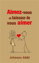 Johanna Hani - Aimez-vous et laissez-le vous aimer