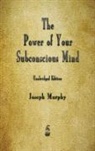 Joseph Murphy - The Power of Your Subconscious Mind