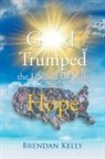 BRENDAN KELLY - God Trumped the US and Us with Hope