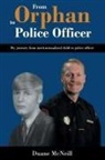 Duane McNeill - From Orphan to Police Officer