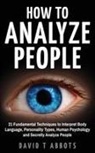 David T Abbots - How To Analyze People
