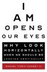 Manual (Trey) Chaney - I Am Opens Our Eyes