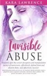 Kara Lawrence - INVISIBLE ABUSE