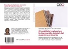 Yadira Lisett Álvarez Castillo, Yadira Lisette Álvarez Castillo, Bravo Rodríguez, Àngel Bravo Rodríguez, Martha Infante Villafañe - El análisis textual en la formación inicial del maestro primario