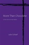 Julie Schaaf - More Than Chocolate