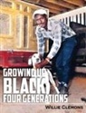 Willie Clemons - Growing Up Black Four Generations
