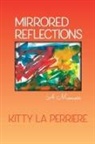 Kitty La Perriere - Mirrored Reflections