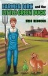 Eric Ribbens - Farmer Dirk and the Little Green Duck