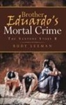 Rudy Leeman - Brother Eduardo's Mortal Crime