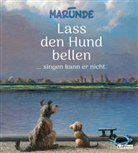 Wolf-Rüdiger Marunde - Lass den Hund bellen ... singen kann er nicht