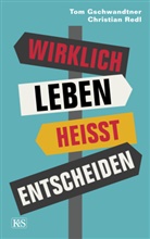 Tom Gschwandtner, Christia Redl, Christian Redl - Wirklich leben heißt entscheiden