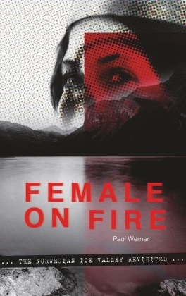 Paul Werner - Female on Fire The Ice Valley Revisited