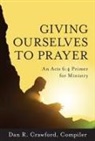 Dan R Crawford, Dan R. Crawford - Giving Ourselves to Prayer