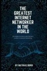 Mathias Boris - The greatest internet networker in the world: Network Marketing