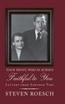 Steven Roesch - Your Ernst, Who Is Always Faithful to You