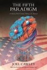 Joel Cawley - The Fifth Paradigm: A 21st Century Strategy for America