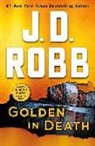 J. D. Robb - Golden in Death