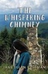 Jane Ellen Freeman - The Whispering Chimney