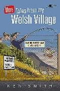 Ken Smith - More Tales From My Welsh Village