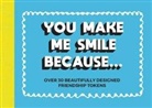 Summersdale Publishers, Summersdale - You Make Me Smile Because...