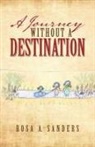 Rosa Sanders, Rosa A. Sanders - A Journey Without a Destination