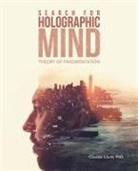 Chester Litvin - Search for Holographic Mind