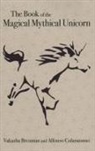 Vakasha Brenman, Alfonso Colasuonno - Book of the Magical Mythical Unicorn, The