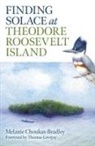 MEL CHOUKAS-BRADLEY, Melanie Choukas-Bradley, Choukas-Bradley Melanie - Finding Solace at Theodore Roosevelt Island